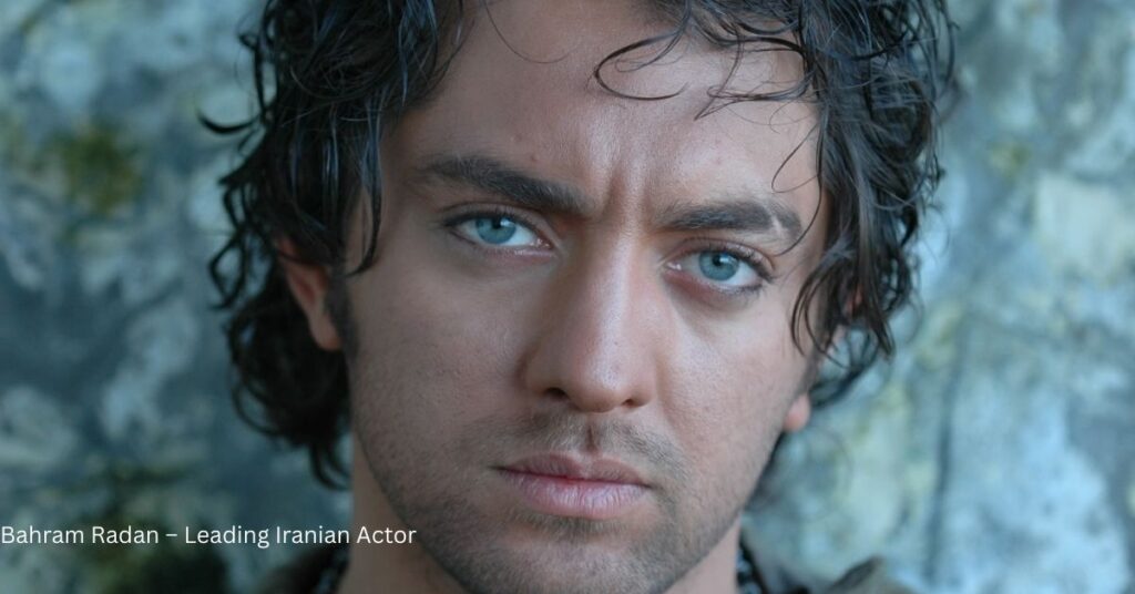 Bahram Radan – Leading Iranian Actor
