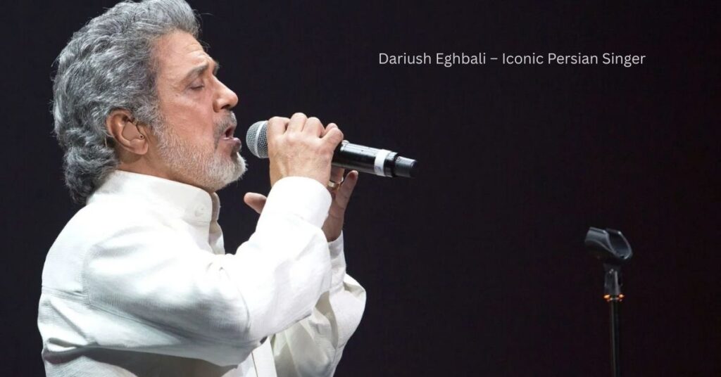 Dariush Eghbali – Iconic Persian Singer