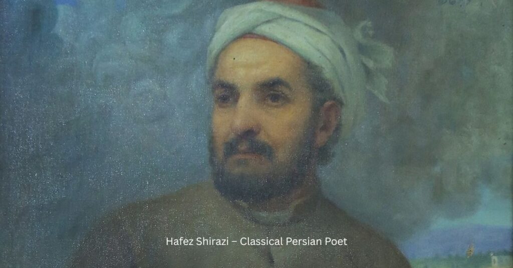 Hafez Shirazi – Classical Persian Poet