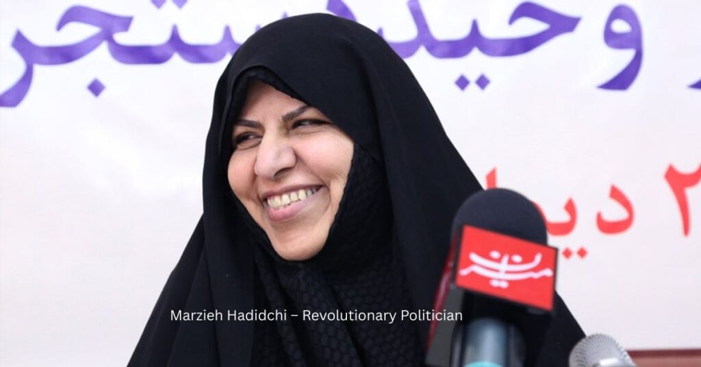 Marzieh Hadidchi – Revolutionary Politician