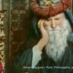 Omar Khayyam – Poet, Philosopher, and Mathematician